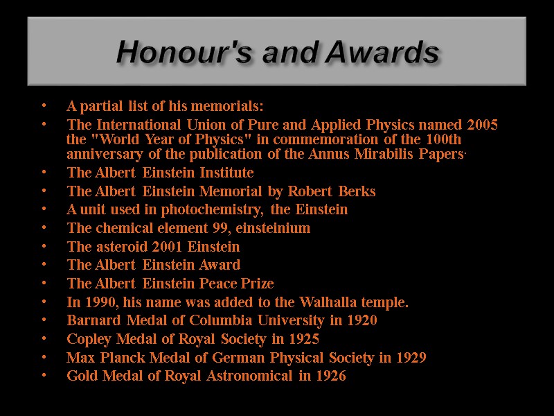 Honour's and Awards A partial list of his memorials: The International Union of Pure